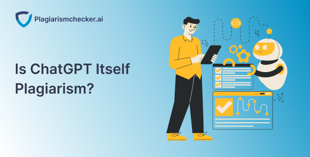 Is ChatGPT Itself Plagiarism?
